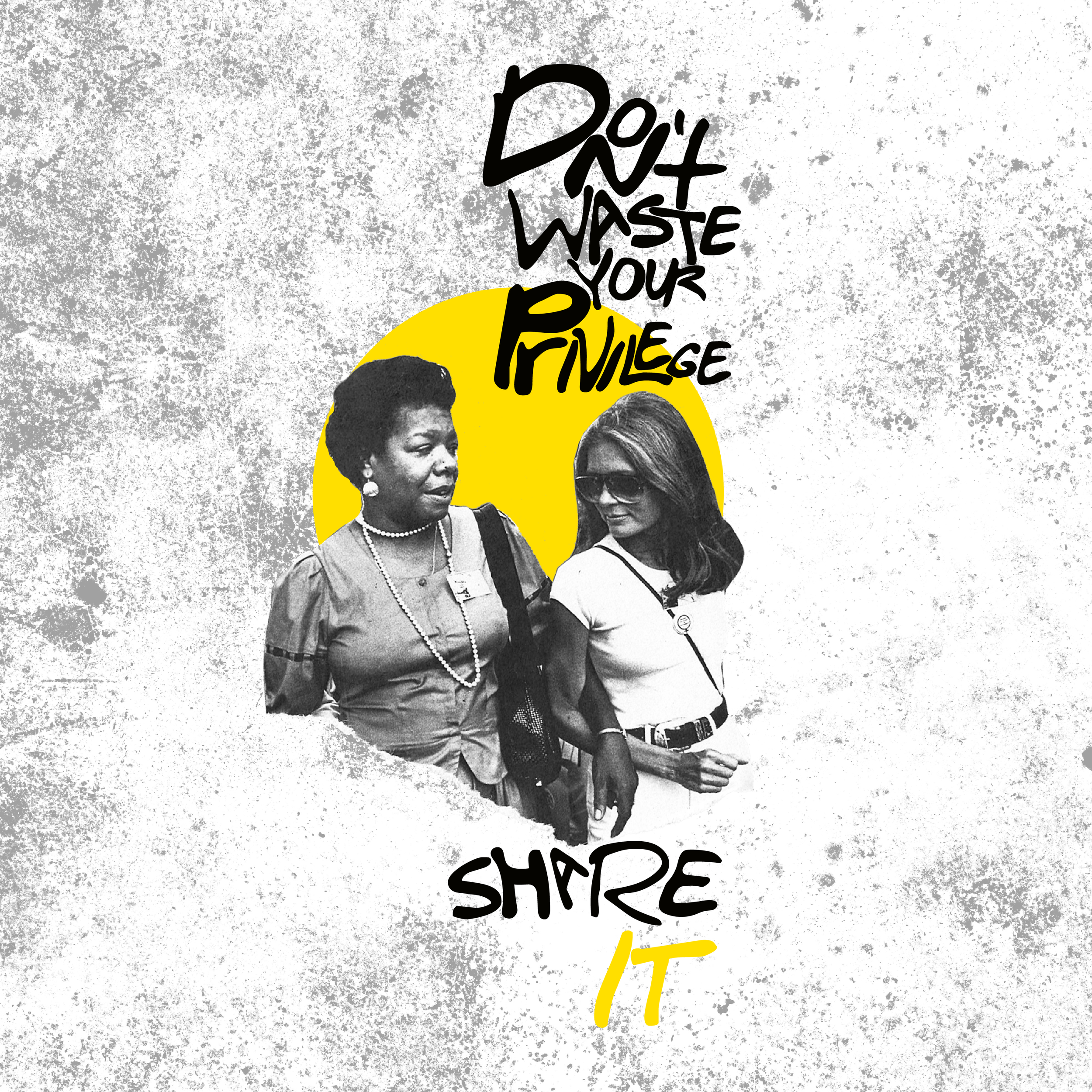 Don't Waste Your Privilege Share It (Graphic)-04.png