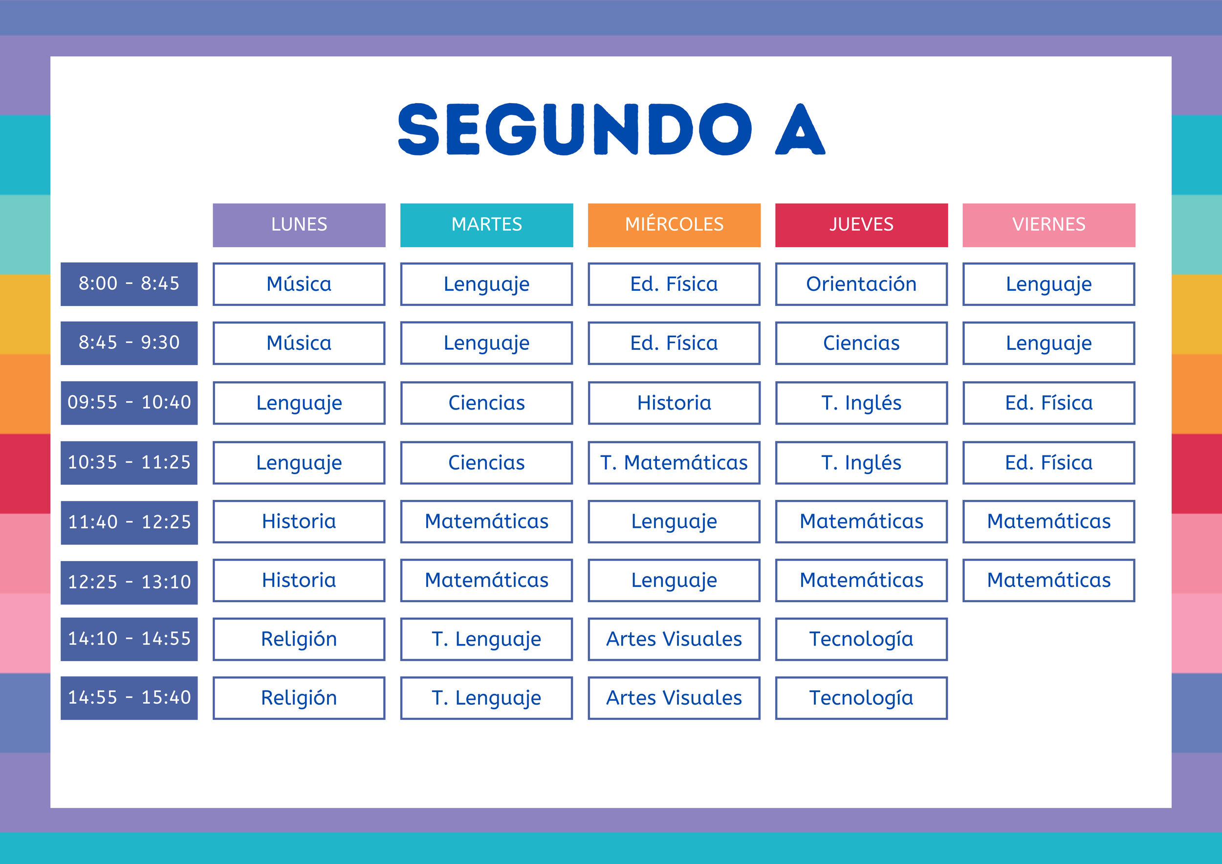 Horario escolar para segundo grado. Lunes: Música y Historia. Martes: Lenguaje, Ciencias y Matemáticas. Miércoles: Ed. Física, Historia y Lenguaje. Jueves: Orientación, Ciencias, T. Matemáticas, Matemáticas, Matemáticas y Tecnología. Viernes: Lenguaje, Ed. Física, Matemáticas y Tecnología.