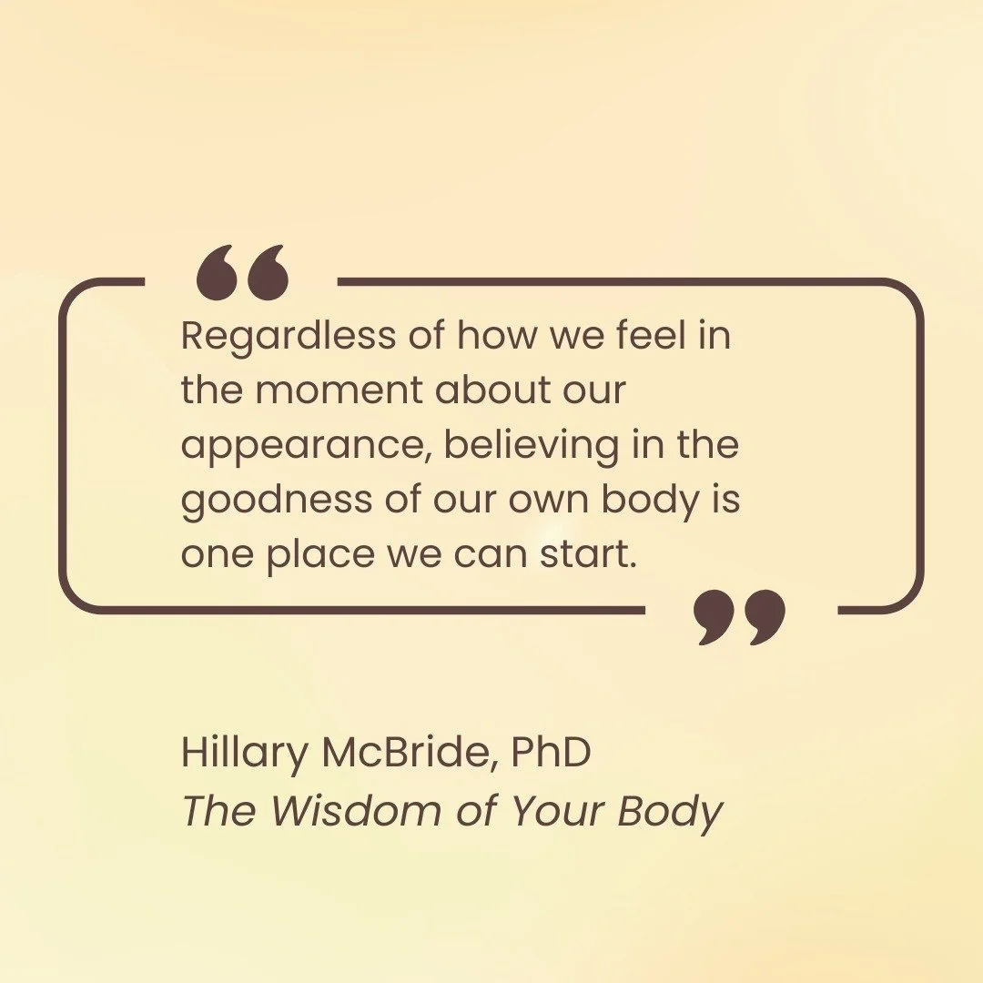 For the next few posts, I'll be talking about body image. Body image might feel like difficult territory to navigate because your feelings toward your body might fluctuate. Even if your feelings about your appearance are shifting and changing, you ca