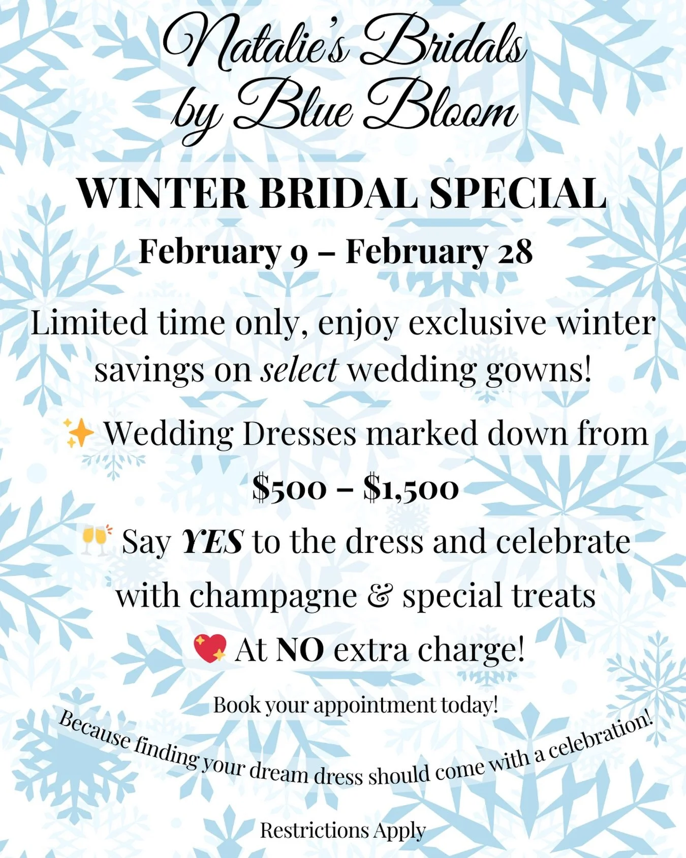 From February 9th - February 28th, we&rsquo;re offering our Winter Bridal Special ❄️ Select wedding dresses are marked down from $500 to $1,500❗️❗️And when you say yes to the dress, we&rsquo;ll celebrate with champagne and special treats at NO charge