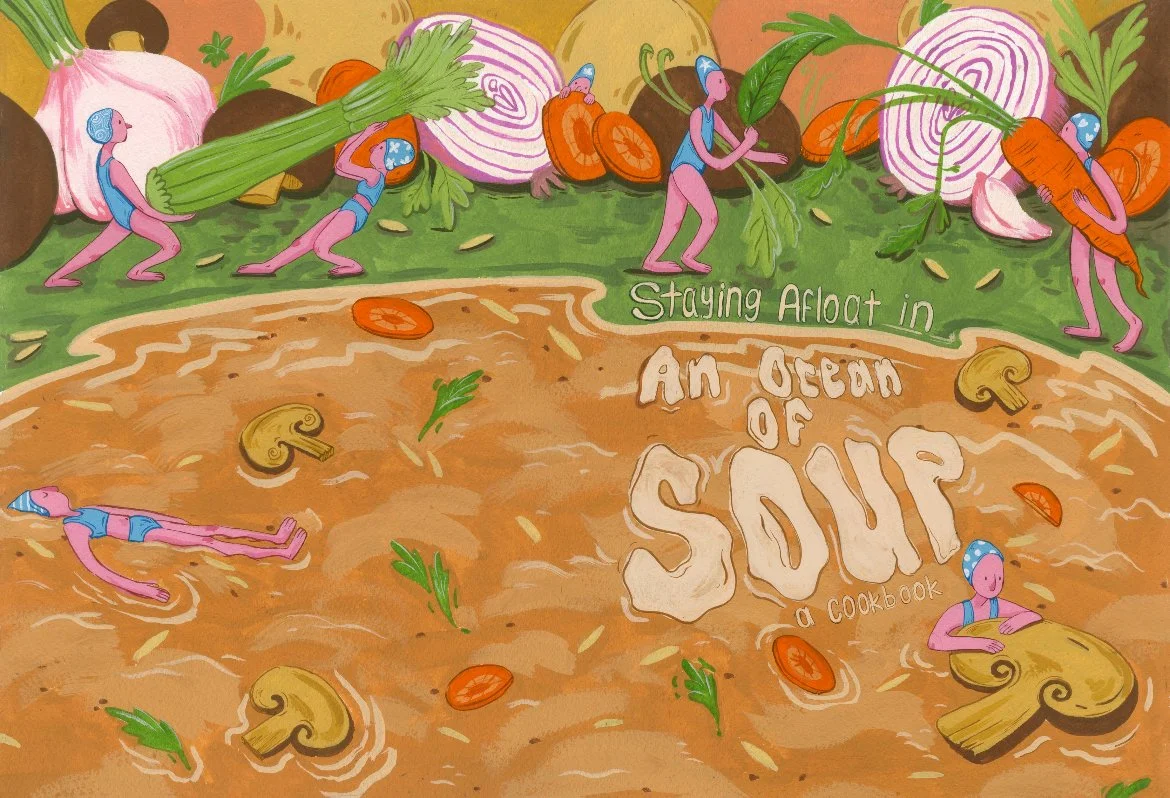 Soup Cookbook Cover
11x17 in. Gouache on Watercolor Paper