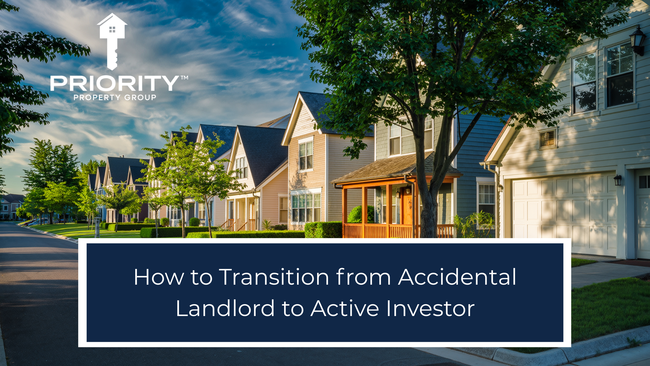How to Transition from Accidental Landlord to Active Investor