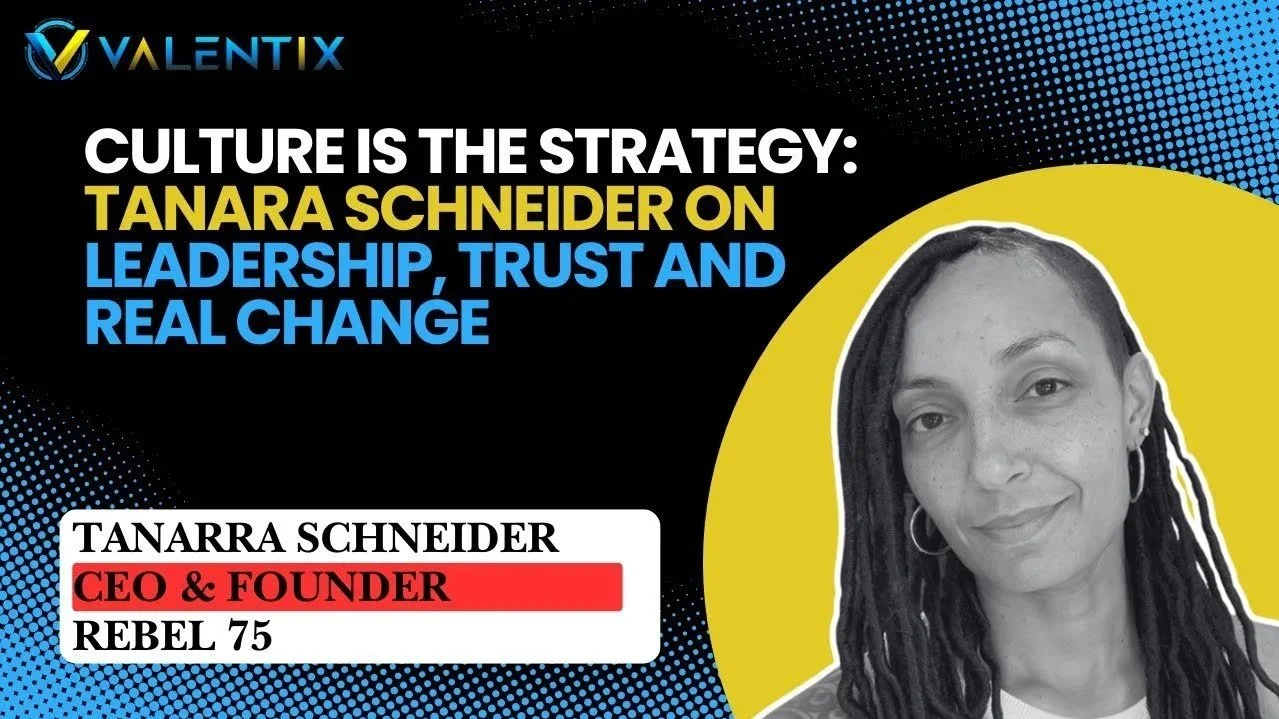 Valentix Podcast: Culture Is the Strategy