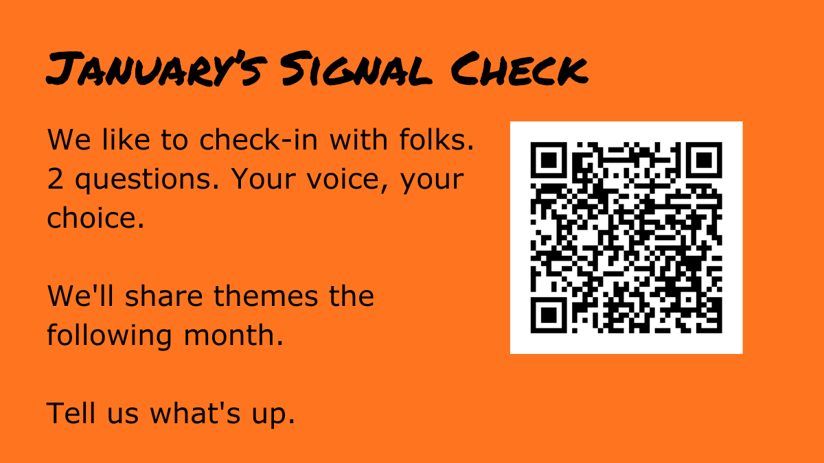 Orange background graphic titled “January’s Signal Check.” It invites people to answer two check-in questions via a QR code and notes that shared themes will be posted the following month.