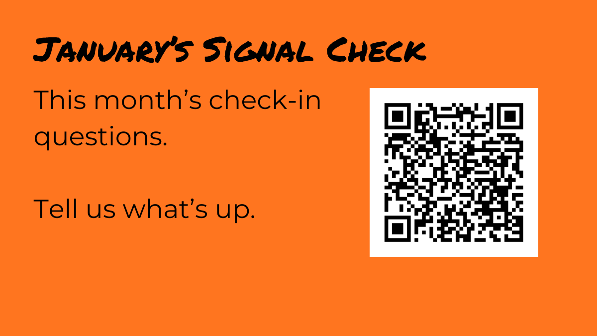 Orange graphic with the heading “January’s Signal Check” and a QR code inviting a monthly check-in.