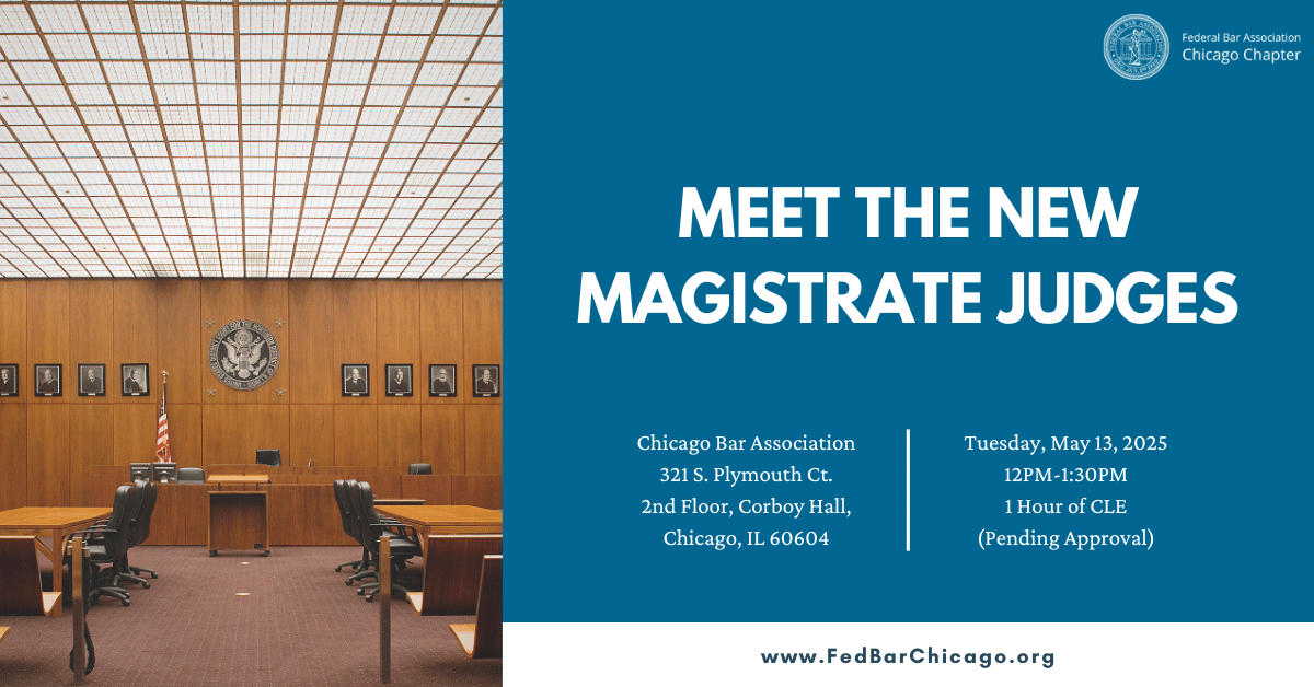Meet the New Magistrate Judges on 5/13 | FBA Chicago Chapter