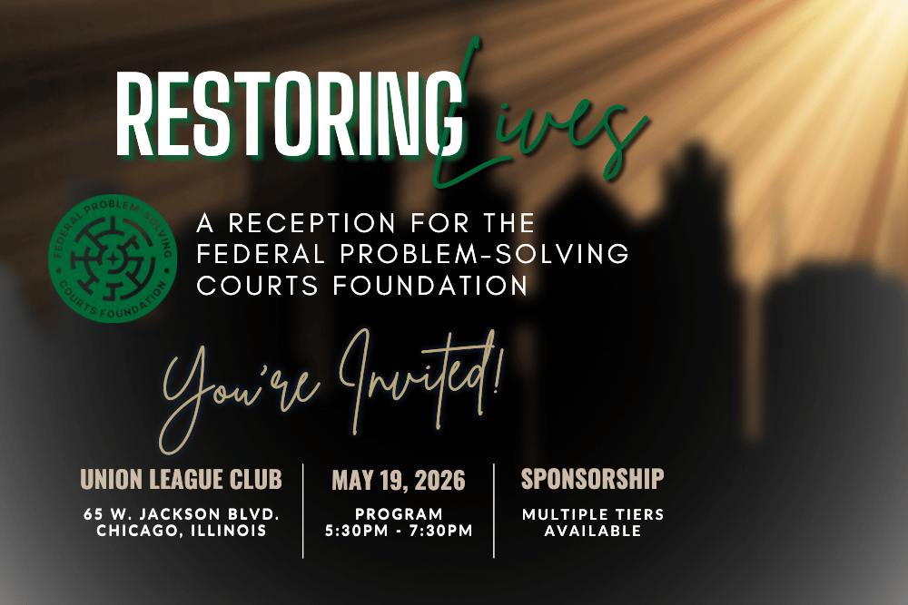 restoring lives reception federal problem-solving courts foundation federal bar association chicago chapter fba