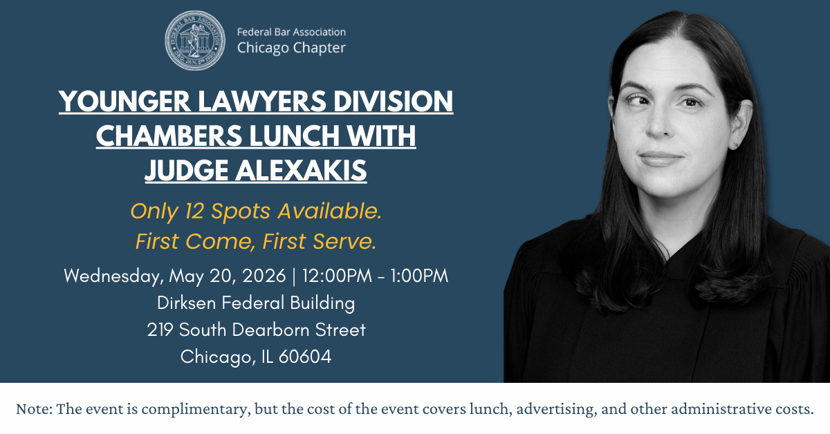 Younger Lawyers Division Chambers Lunch with Judge Alexakis federal bar association chicago chapter fba