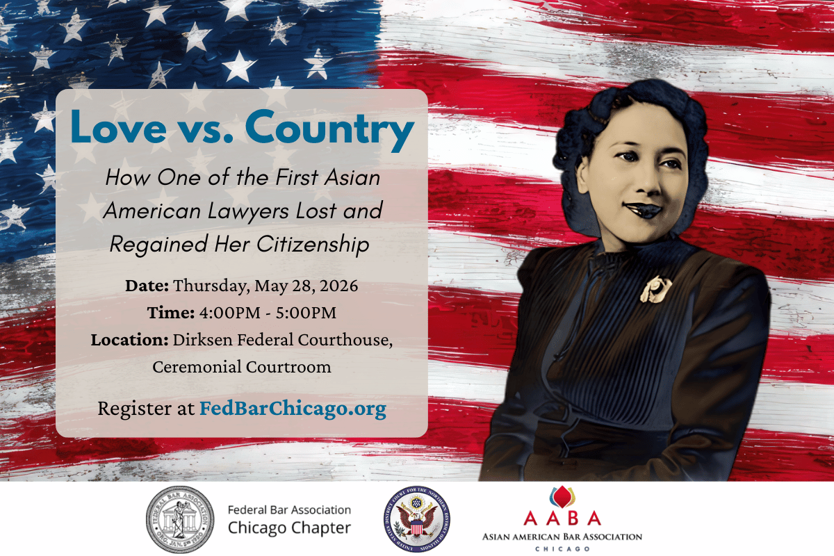 Love vs. Country: How One of the First Asian American Lawyers Lost and Regained Her Citizenship federal bar association chicago chapter asian american bar association of greater chicago