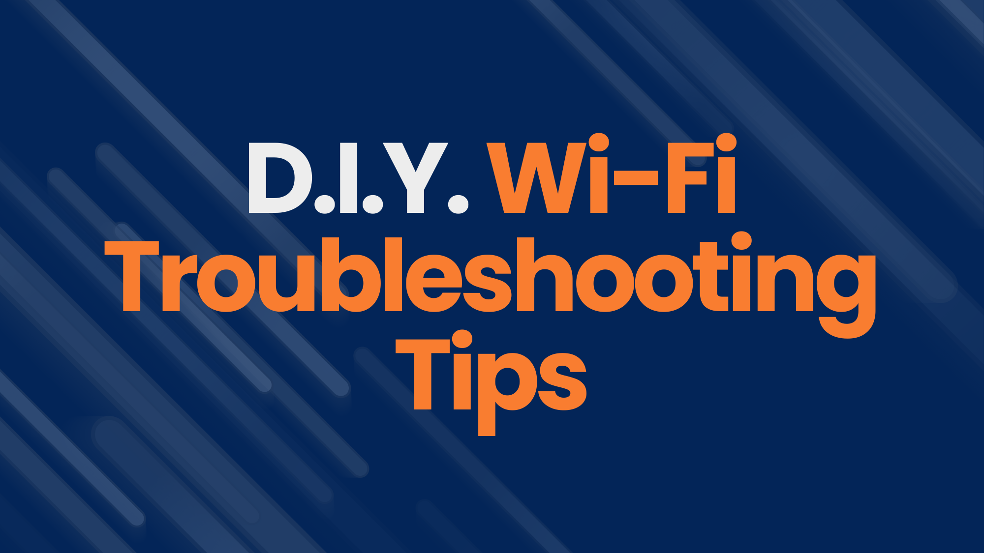 Wi-Fi Troubleshooting You Can Try At Home