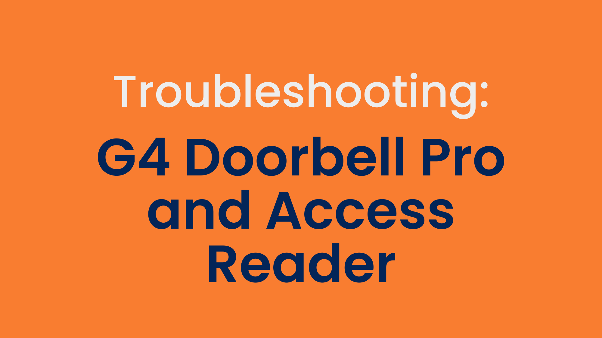 Troubleshooting Your Ubiquiti G4 Doorbell Pro and Access Reader