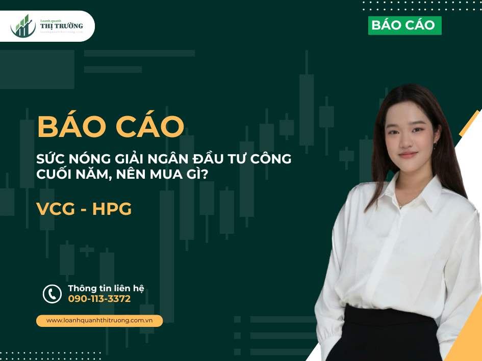 SỨC NÓNG GIẢI NGÂN ĐẦU TƯ CÔNG CUỐI NĂM, NÊN MUA GÌ?