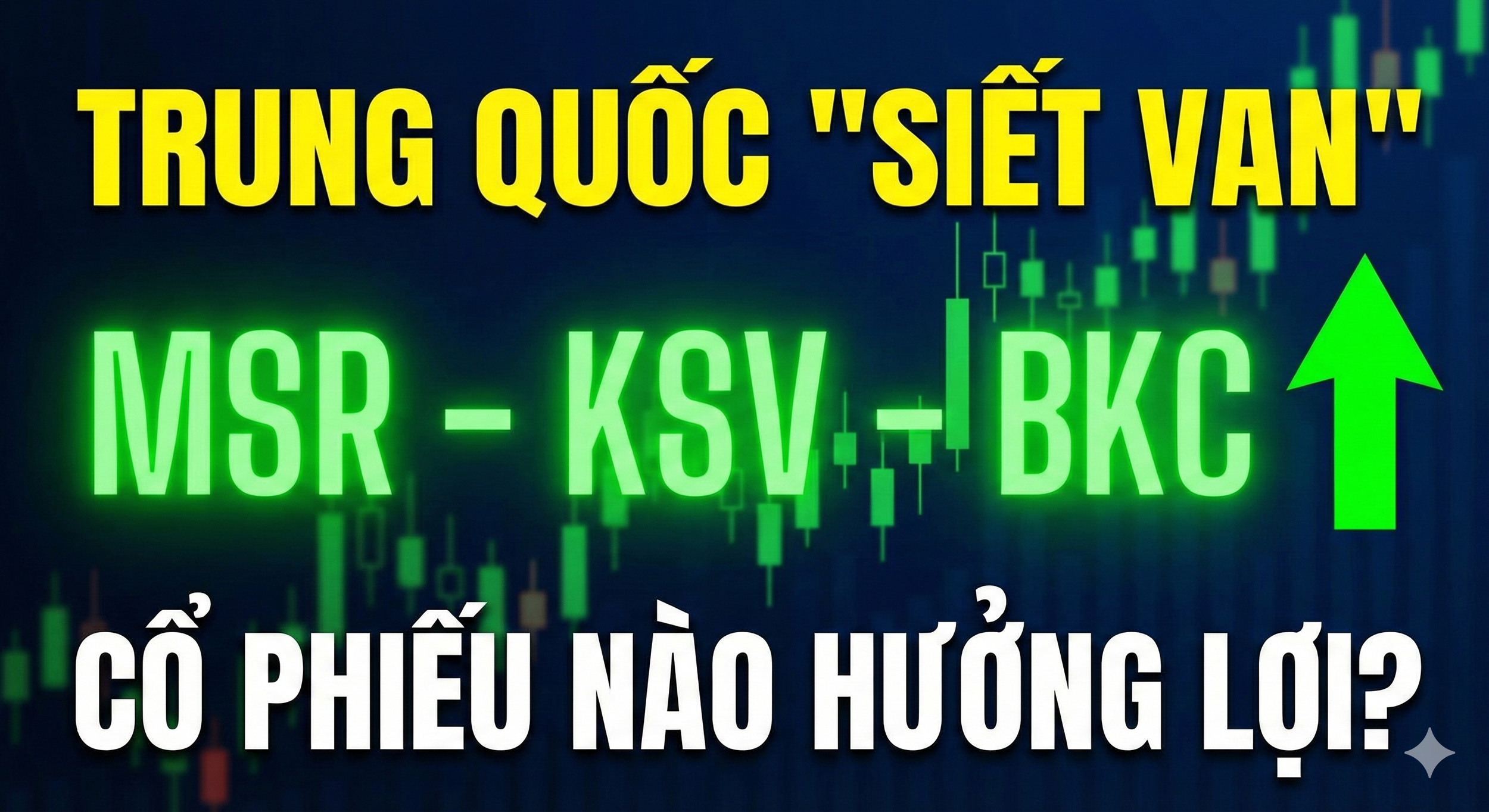 Khi Trung Quốc "khóa van" khoáng sản: Cơn địa chấn 2026 và Top cổ phiếu hưởng lợi