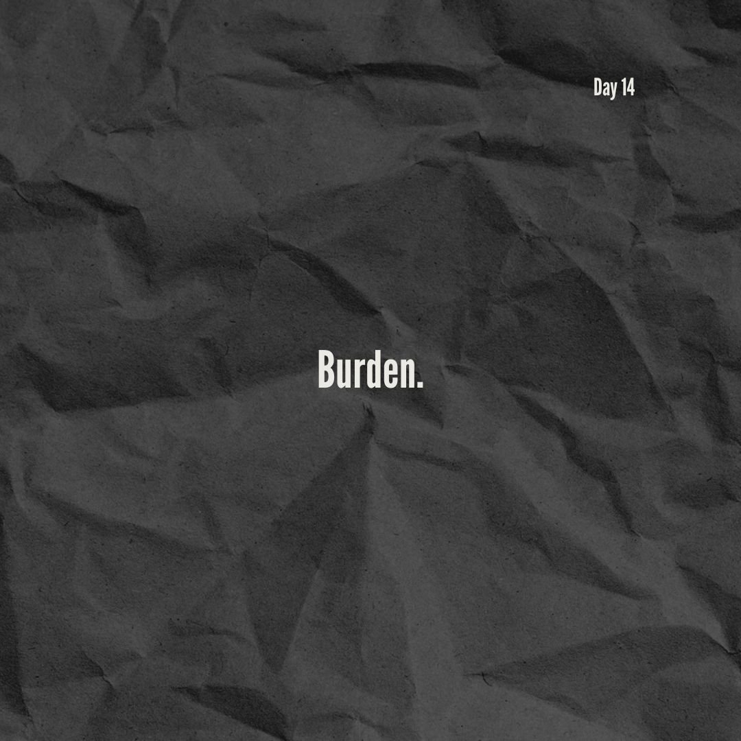 Day 14: Burden
You're not a burden for having needs.
Your struggles deserve support, not silence.

I'm launching an important initiative focused on men's mental health awareness. Every day, I'll be sharing a single powerful word that represents the o