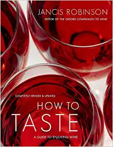 How to Taste: A Guide to Enjoying Wine
