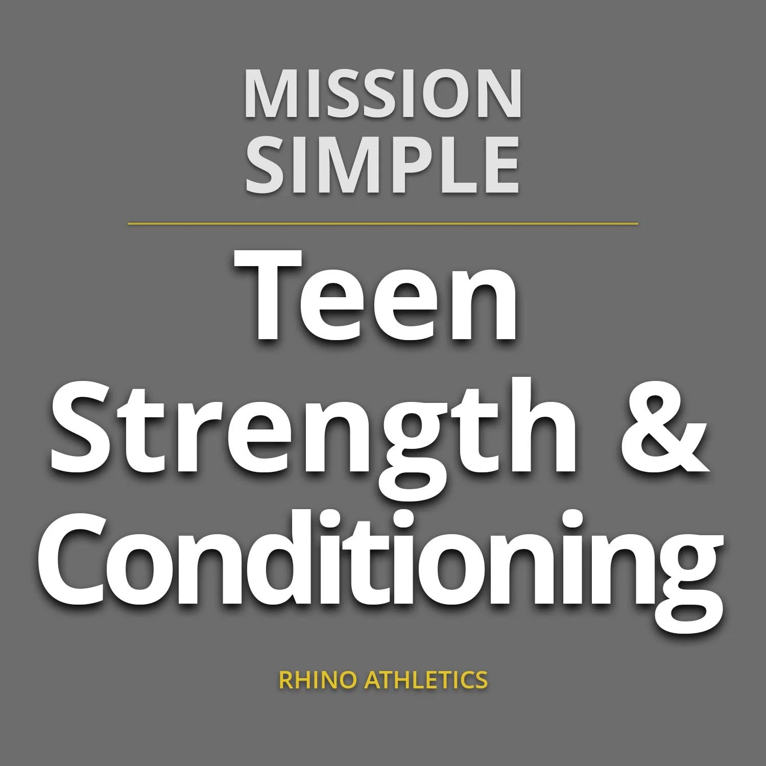 Program cover titled 'Mission Simple Teen Strength & Conditioning' by Rhino Athletics, with a gray background and white and yellow text.