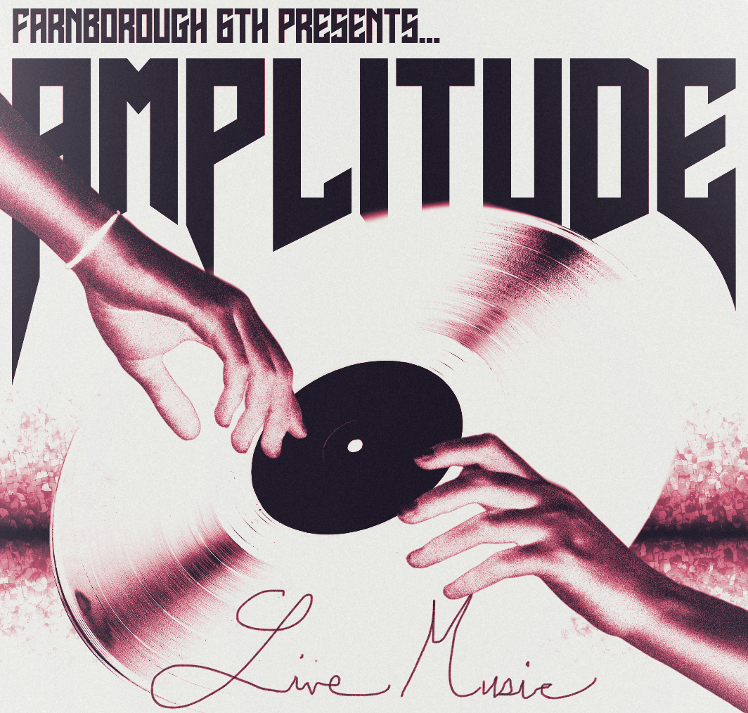 Farnborough 6th Presents: Amplitude