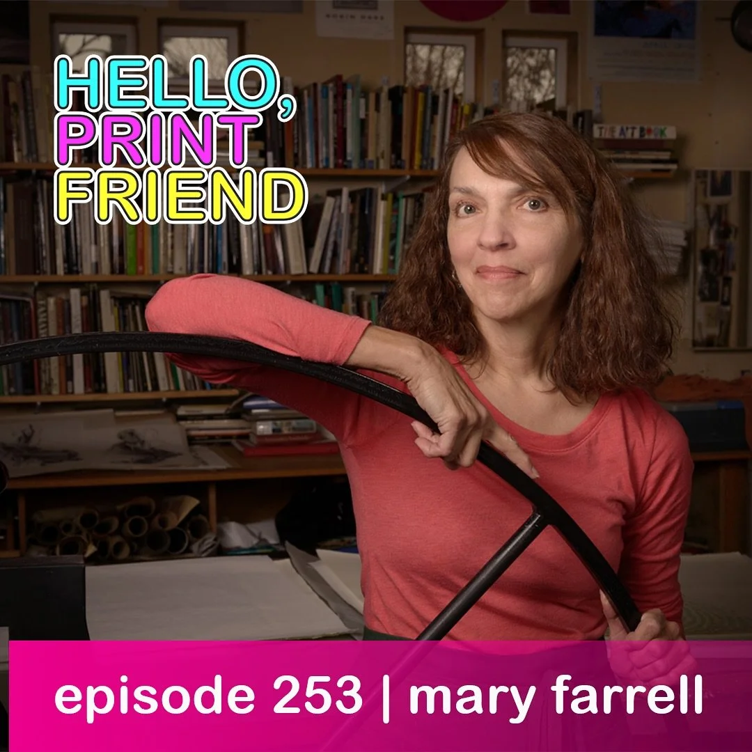 𝙷𝚎𝚕𝚕𝚘, 𝙿𝚛𝚒𝚗𝚝 𝙵𝚛𝚒𝚎𝚗𝚍𝚜!

This week Miranda speaks with Mary Farrell, a printmaker based in Spokane, Washington. They talk about how Mary&rsquo;s upbringing (with her father&rsquo;s work in tuberculosis research and her mother&rsquo;s n