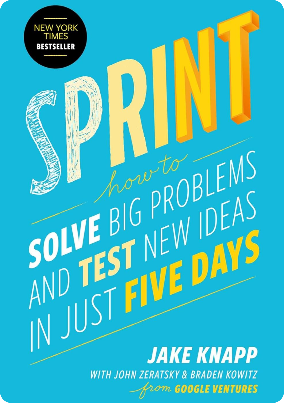 This book changed the way I think about problem solving and innovation. It taught me how to test ideas quickly and collaborate effectively with a team.