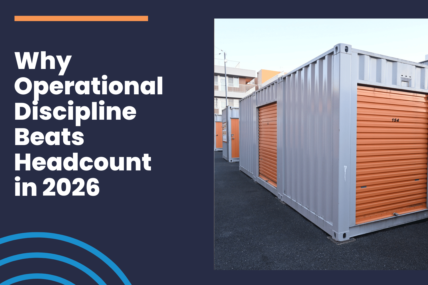 Why Operational Discipline Beats Headcount in 2026