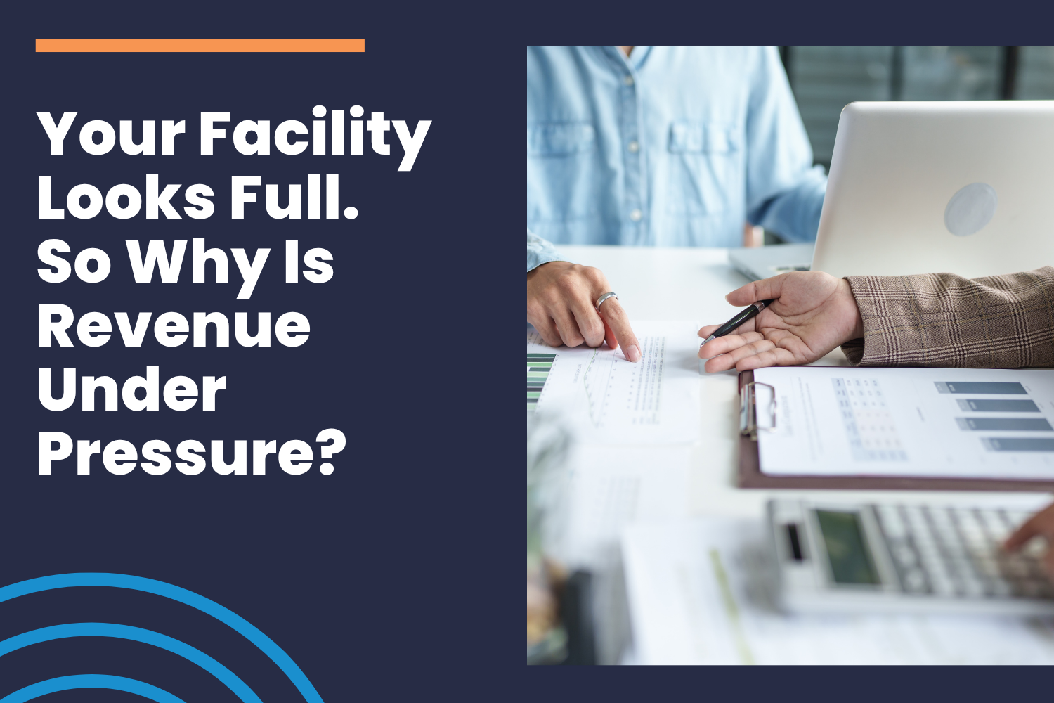Your Facility Looks Full. So Why Is Revenue Under Pressure?