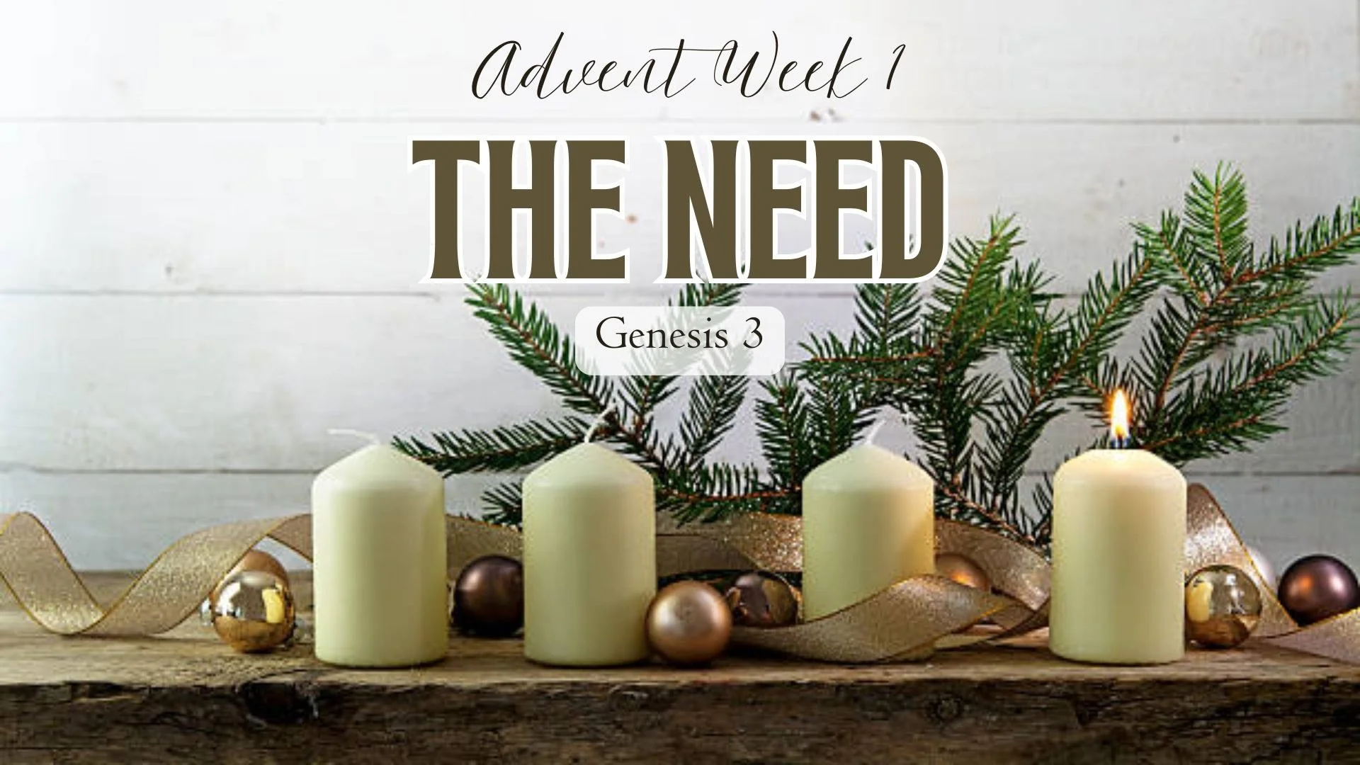 Advent 2025 Week 1: The Need