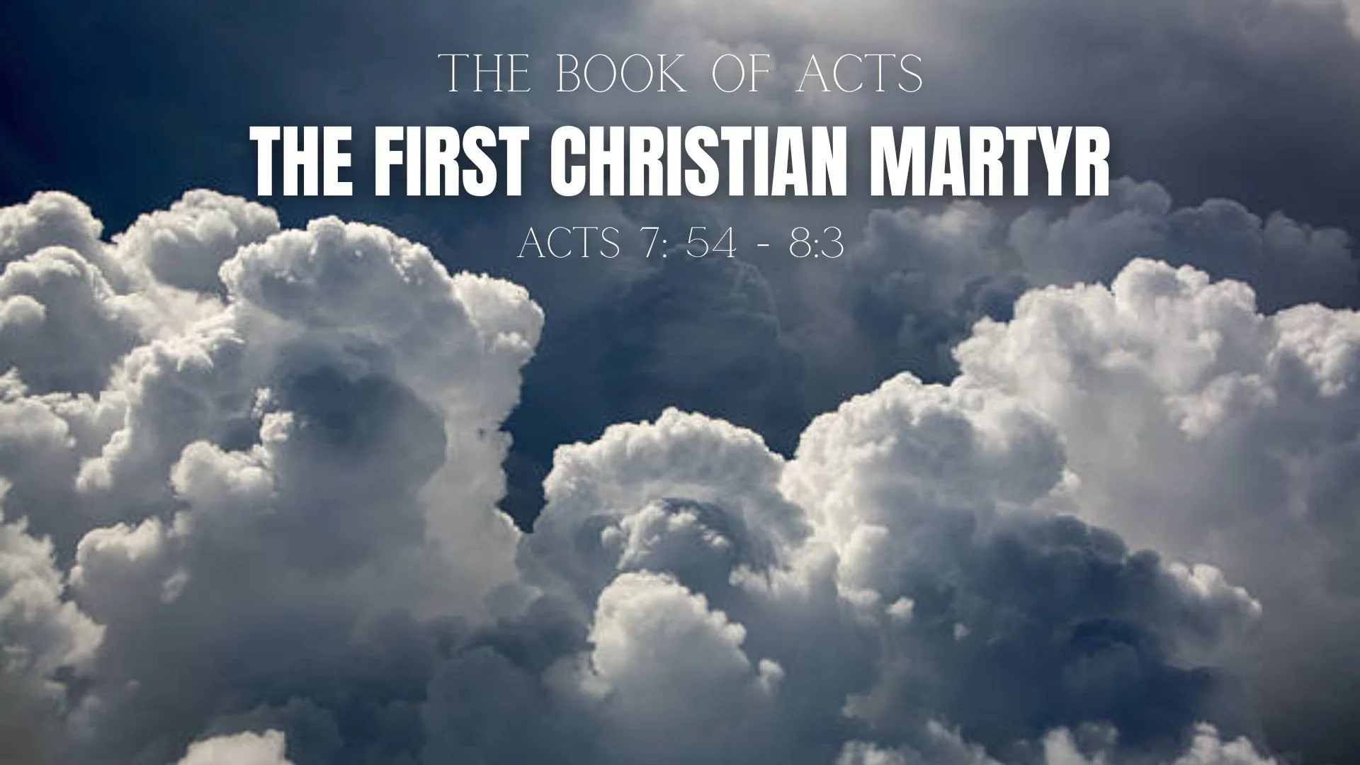 The Book of Acts: Acts 7:54-8:3