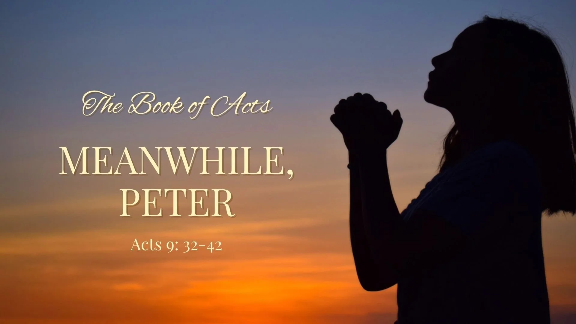 The Book of Acts: Acts 9:32-42