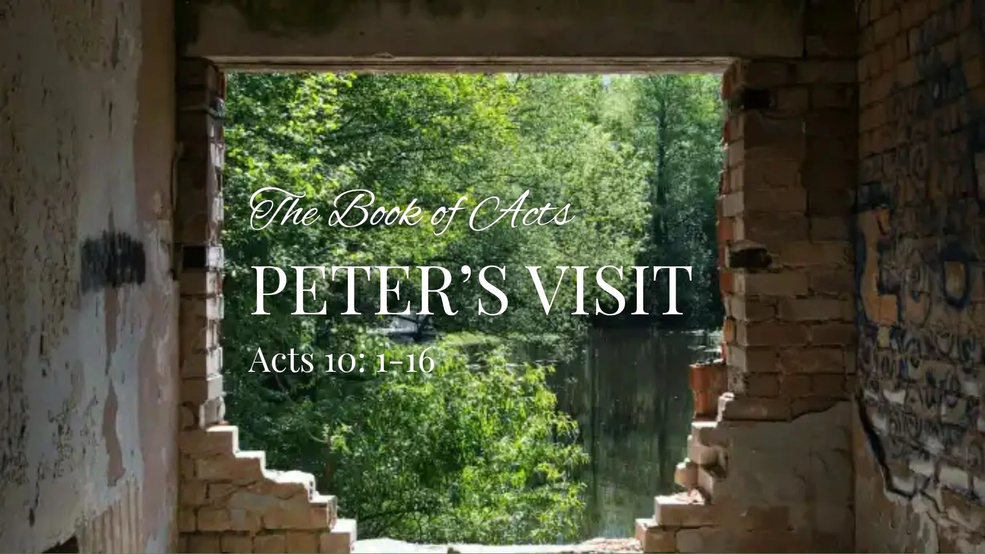 The Book of Acts: Peter’s Visit Acts 10:1-16 