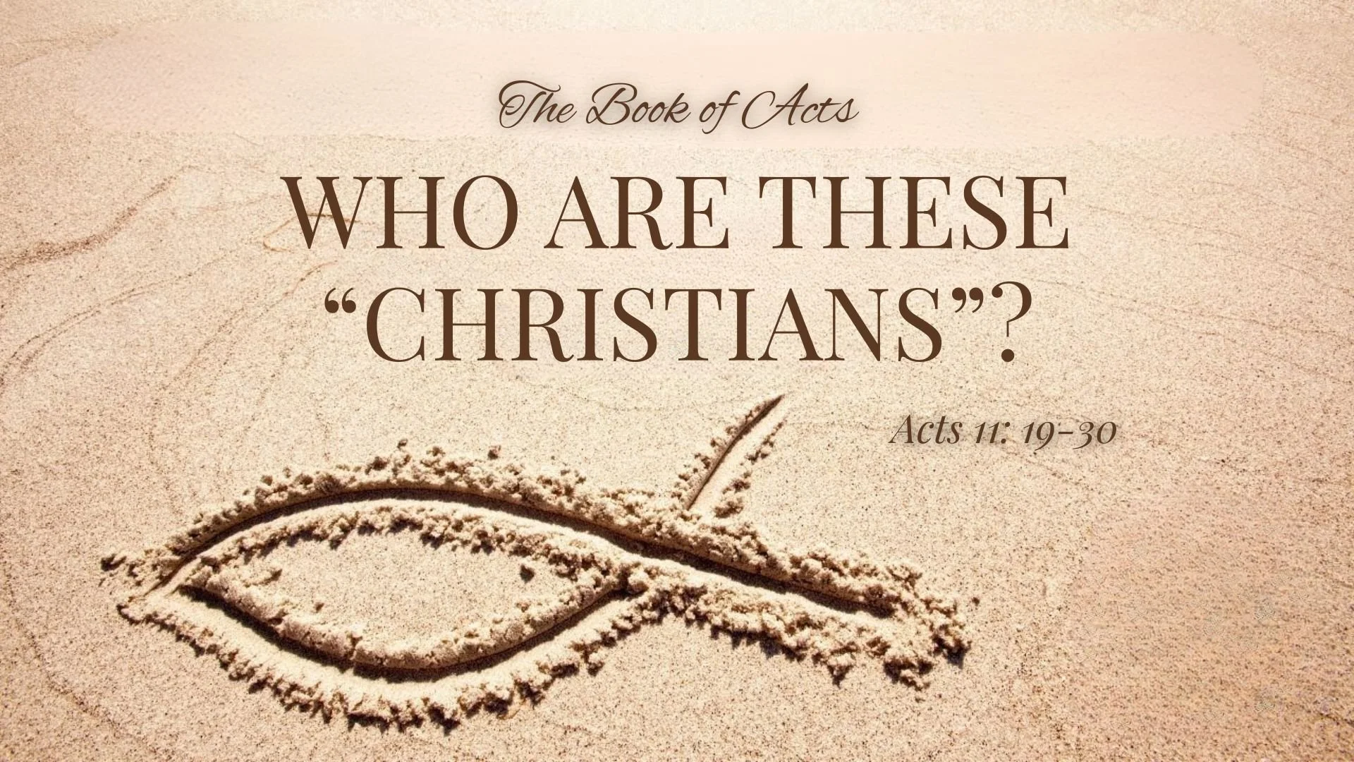 The Book of Acts: Who are these “Christians”?(Acts 11:19-30)