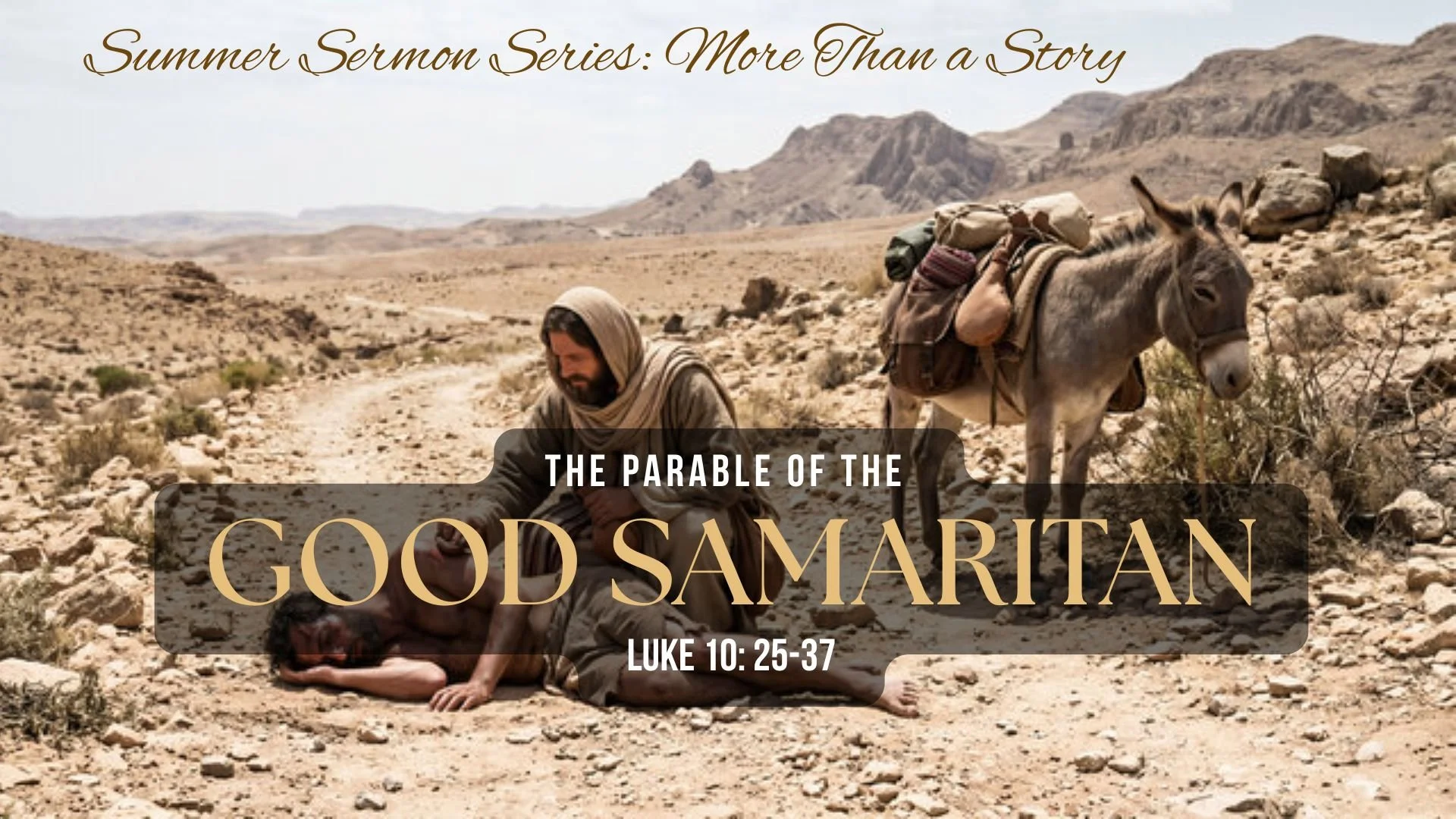 More Than a Story: The Parable of the Good Samaritan (Luke 10:  25-37)