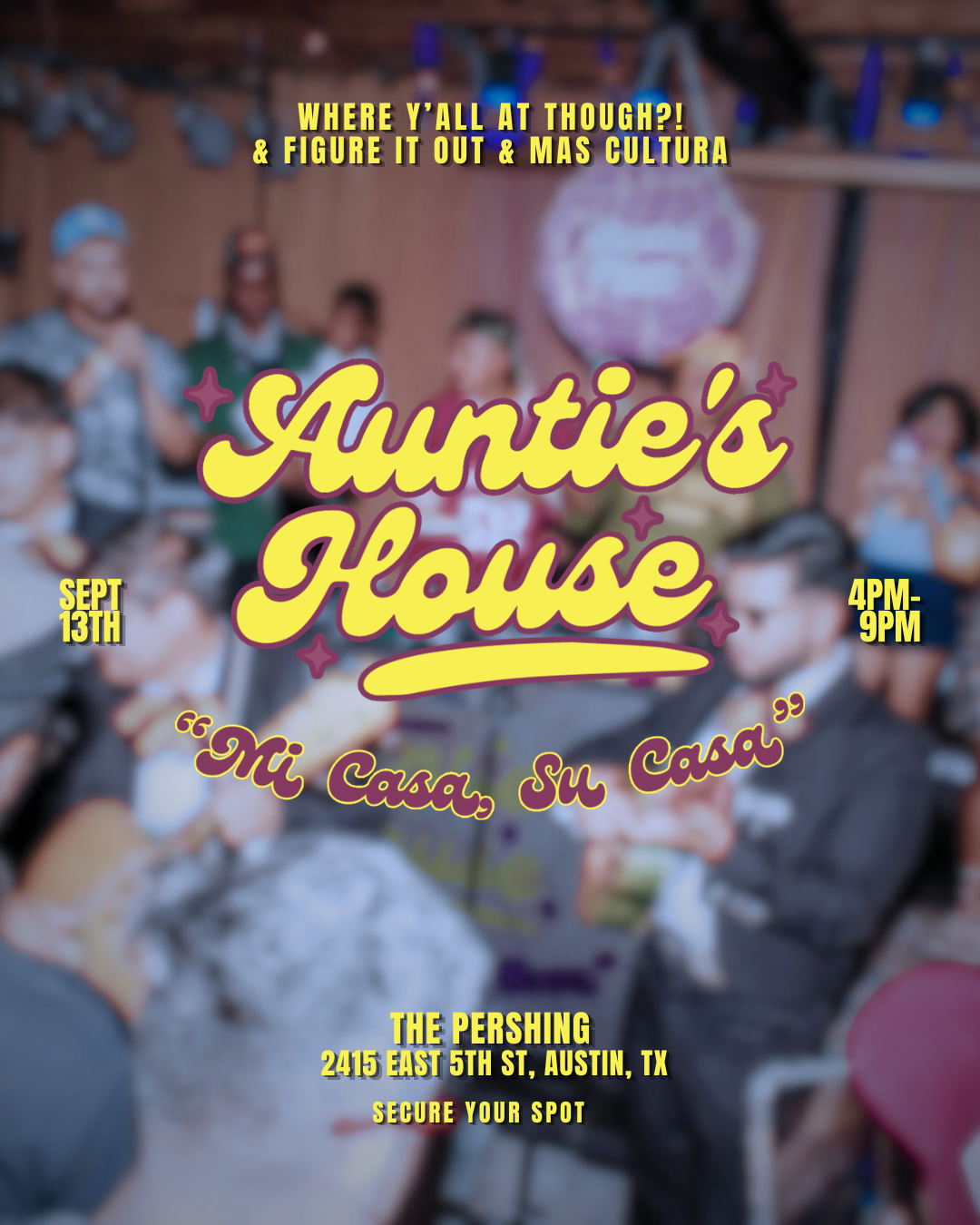 Auntie's House: "2nd Annual Mi Casa, Su Casa"