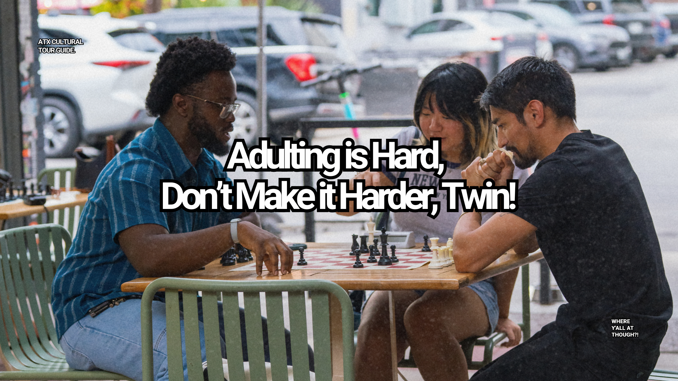 Adulting is Hard, Don’t Make it Harder, Twin.