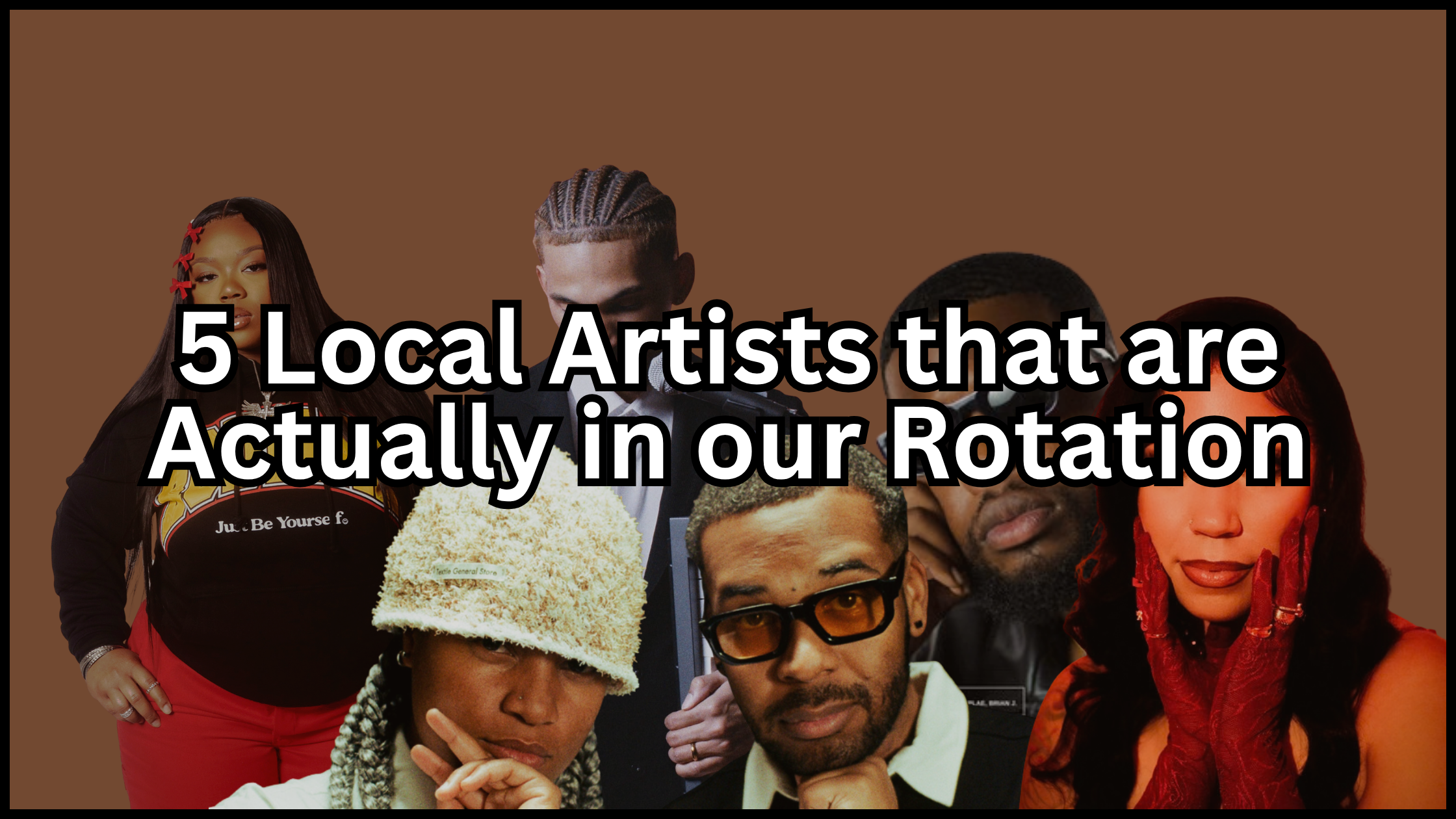 5 Local Artists That Are Actually in Our Rotation (Round 1)