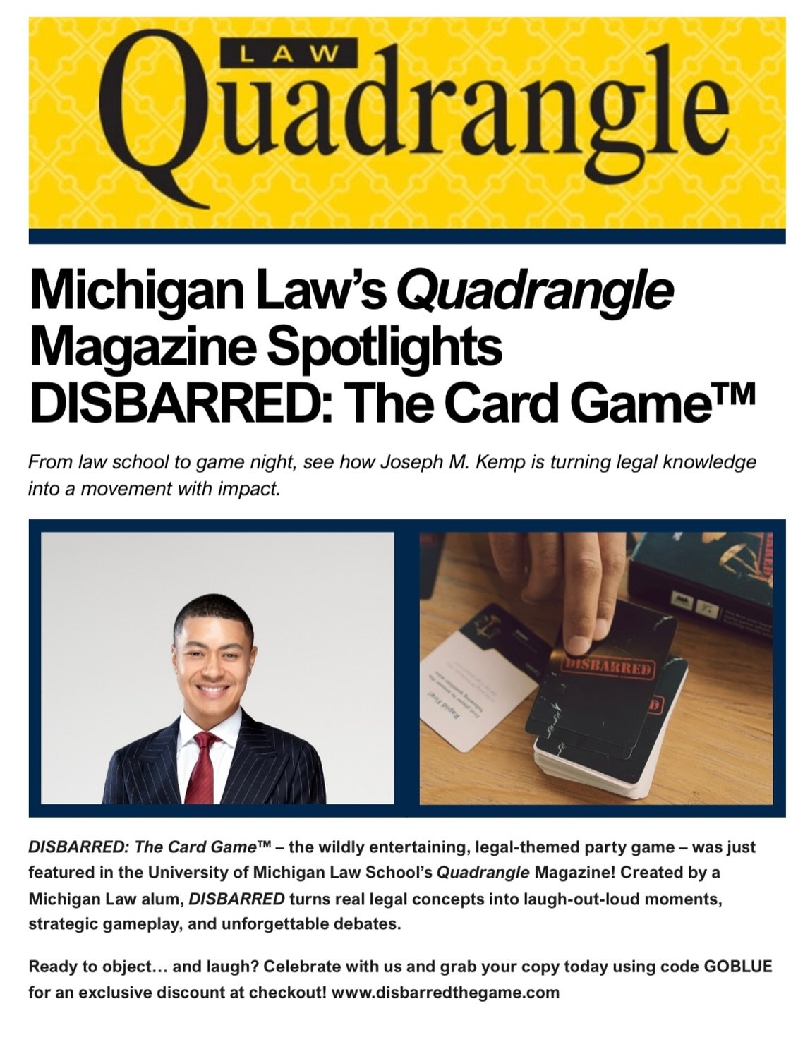 We’re in the University of Michigan Law School’s Quadrangle Magazine! ๐
DISBARRED: The Card Game™ was just featured by @UMichLaw! ๐ง โ๏ธ Created by a double Wolverine (Ross + JD), it turns real legal concepts into hilarious, strateg