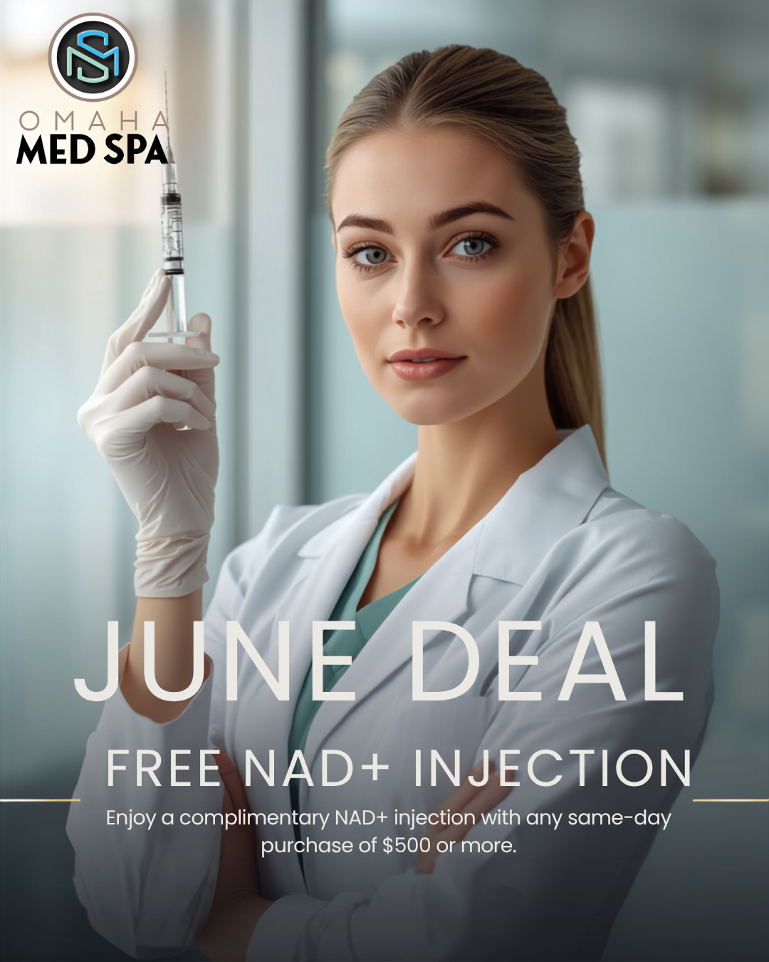 A female healthcare professional in a white coat holds a syringe. The image promotes a June deal at Omaha Med Spa for a free NAD+ injection with a same-day purchase of $500 or more.