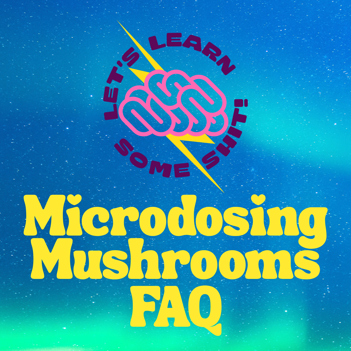 Mushrooms FAQ