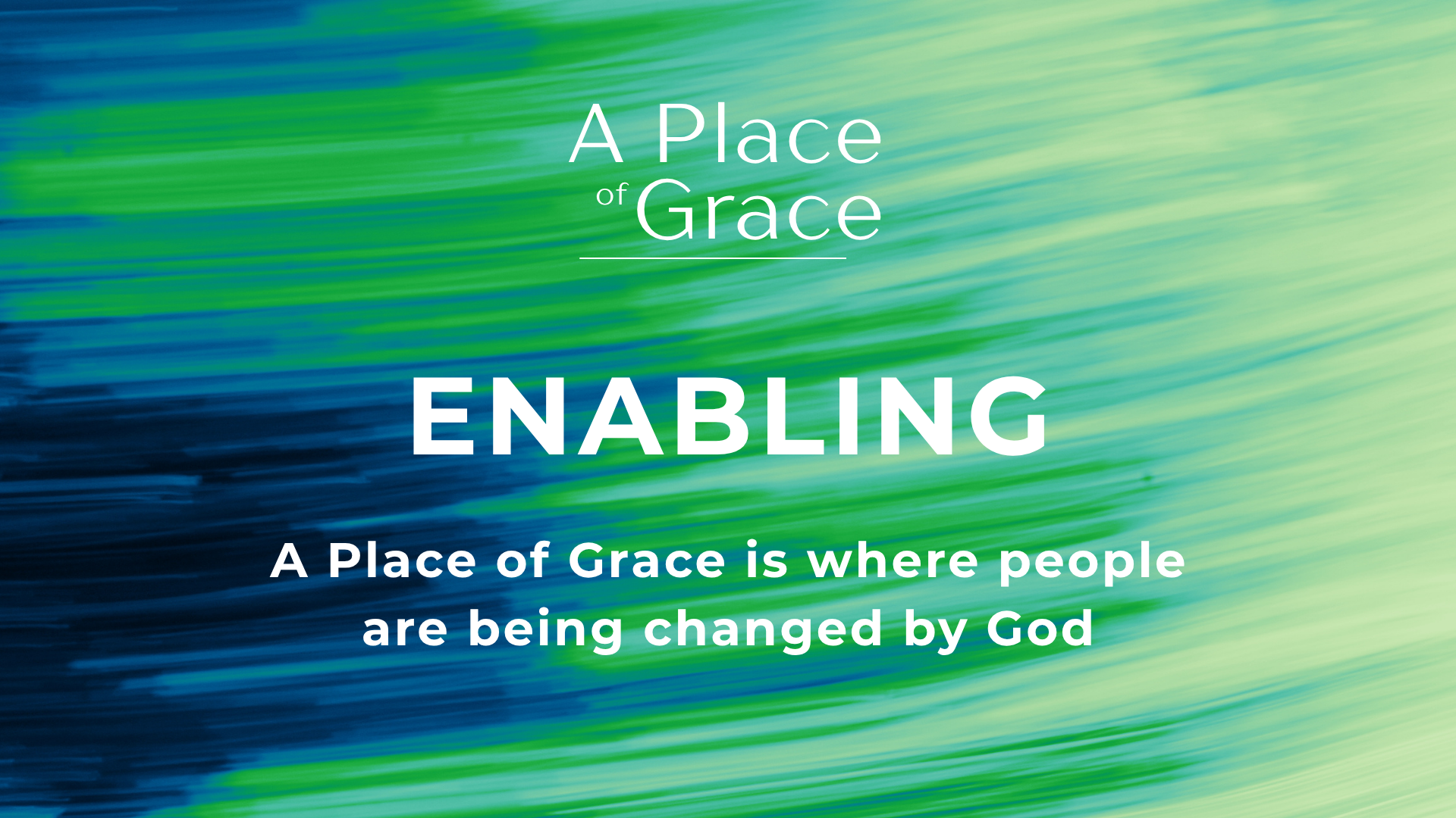 A Place of Grace Series: Episode II - Enabling Grace