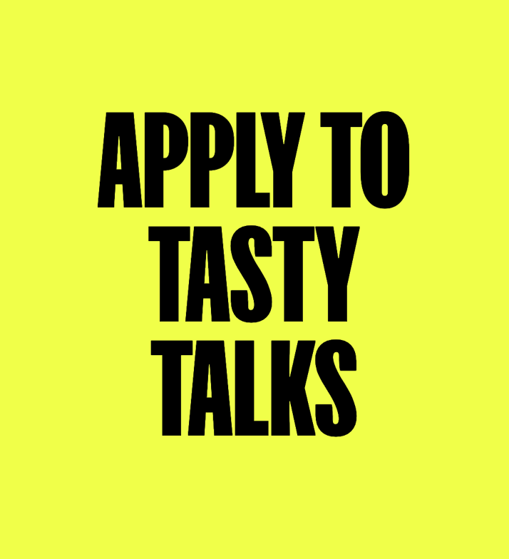 Text on yellow background says, 'Apply to Tasty Talks' in large black font.