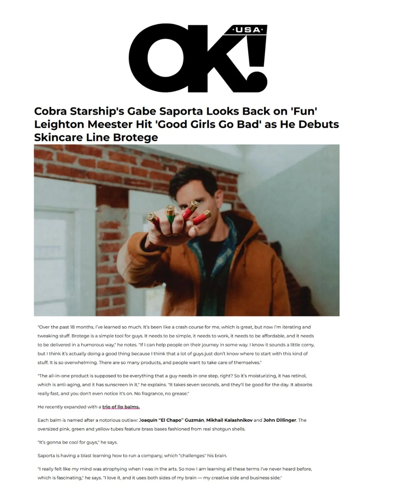 From Cobra Starship to skincare 👊

Gabe Saporta talks to @okmagazine about Brotege, a men&rsquo;s skincare brand built to make self-care simple, effective and fun.

Inspired by life on the road, Gabe created Good Boy Protection Daily Moisturizer and
