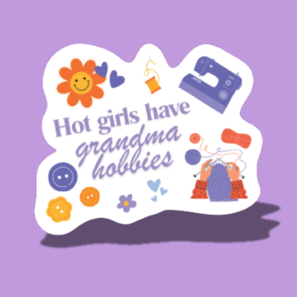 Hot girls have grandma hobbies