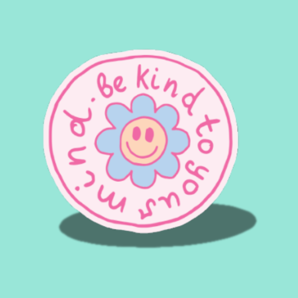 Be Kind to your Mind