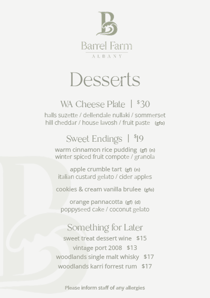 Menu featuring desserts at Barrel Farm Albany, including a WA cheese plate for $30, sweet endings like rice pudding, apple crumble tart, cookies and brulee, orange pannacotta, and later options such as dessert wine, port, whisky, and rum.