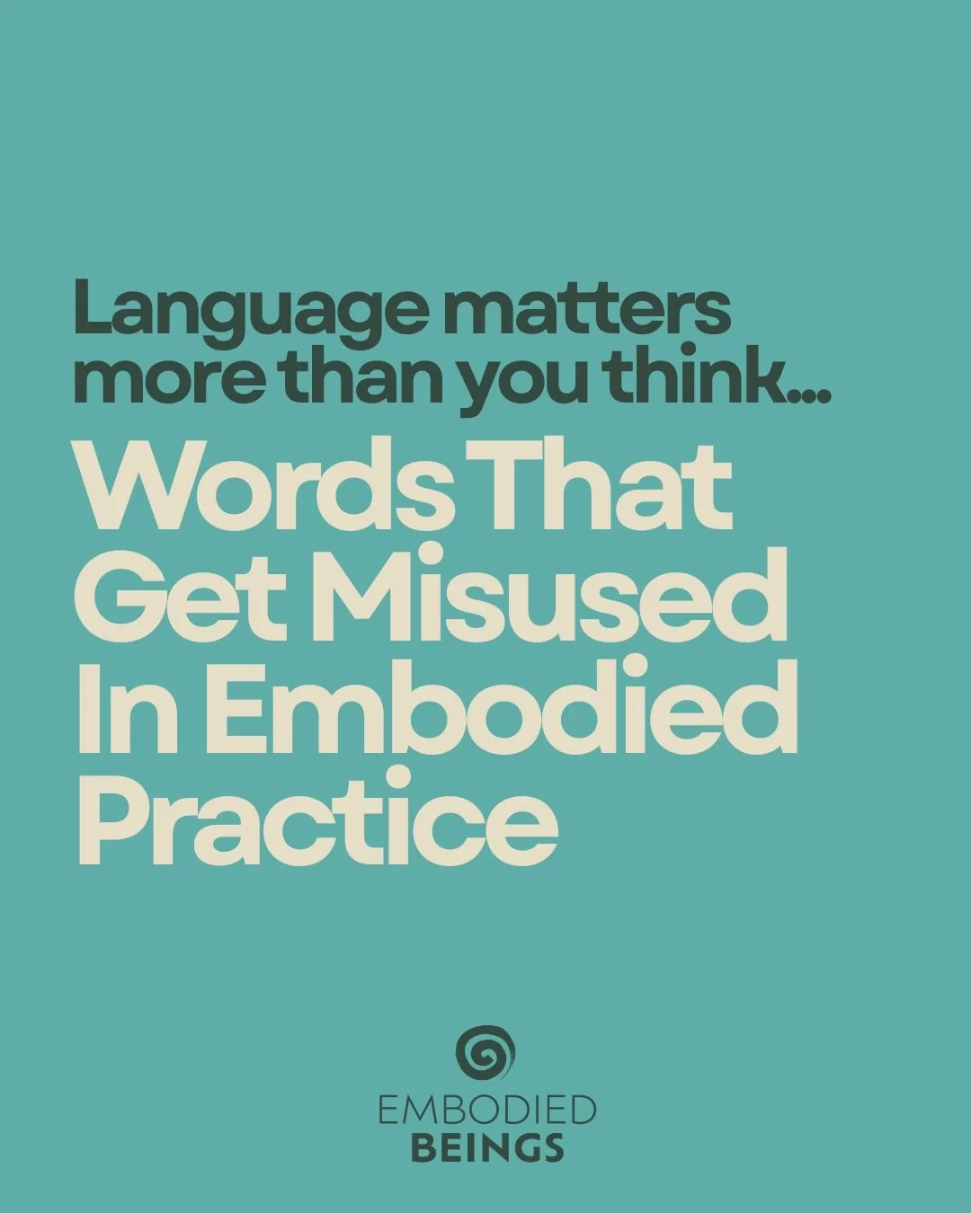 Many of these words are often used loosely, without the nuance they actually carry. 

The words we use in movement spaces actively influence how people relate to themselves. The body and nervous system responds to conditions, context, and perception,