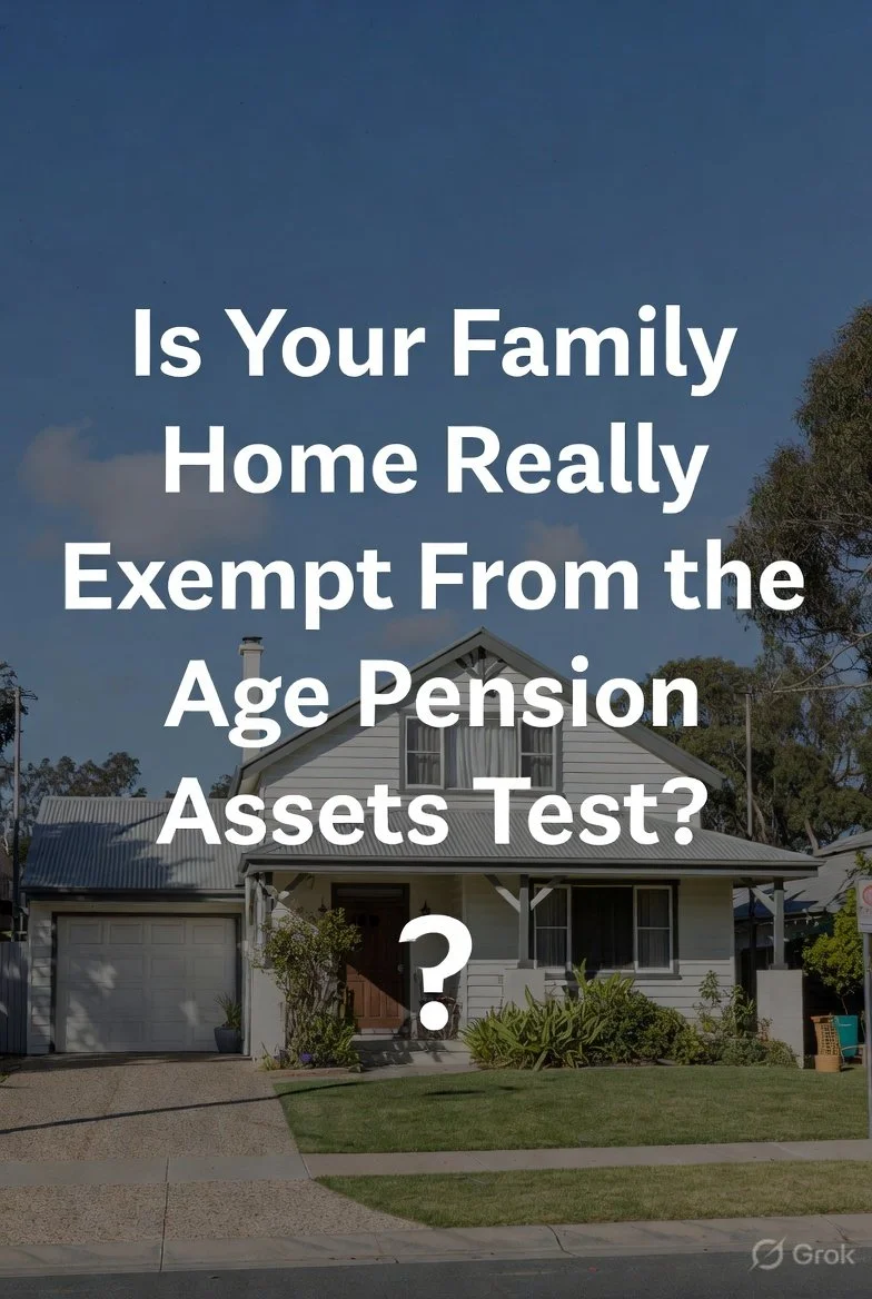 Is Your Family Home Really Exempt From the Age Pension Assets Test?