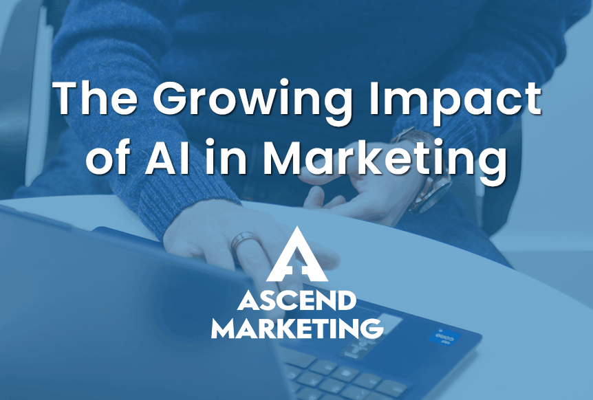 The Growing Impact of AI In Digital Marketing