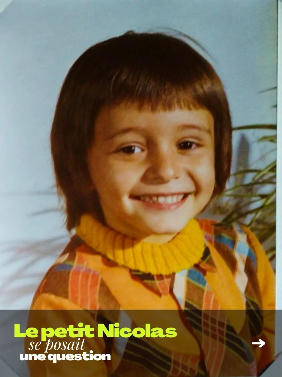 &ldquo;Quand je serai grand, je ferai quoi dans ma vie ?&rdquo;

Et puis un jour, tu te retrouves &agrave; Neuilly-sur-Seine.
Dans un studio.

Un peu impressionn&eacute;.
Tu sais qu&rsquo;il ne va pas rester longtemps. Que tu dois &ecirc;tre bon, tou