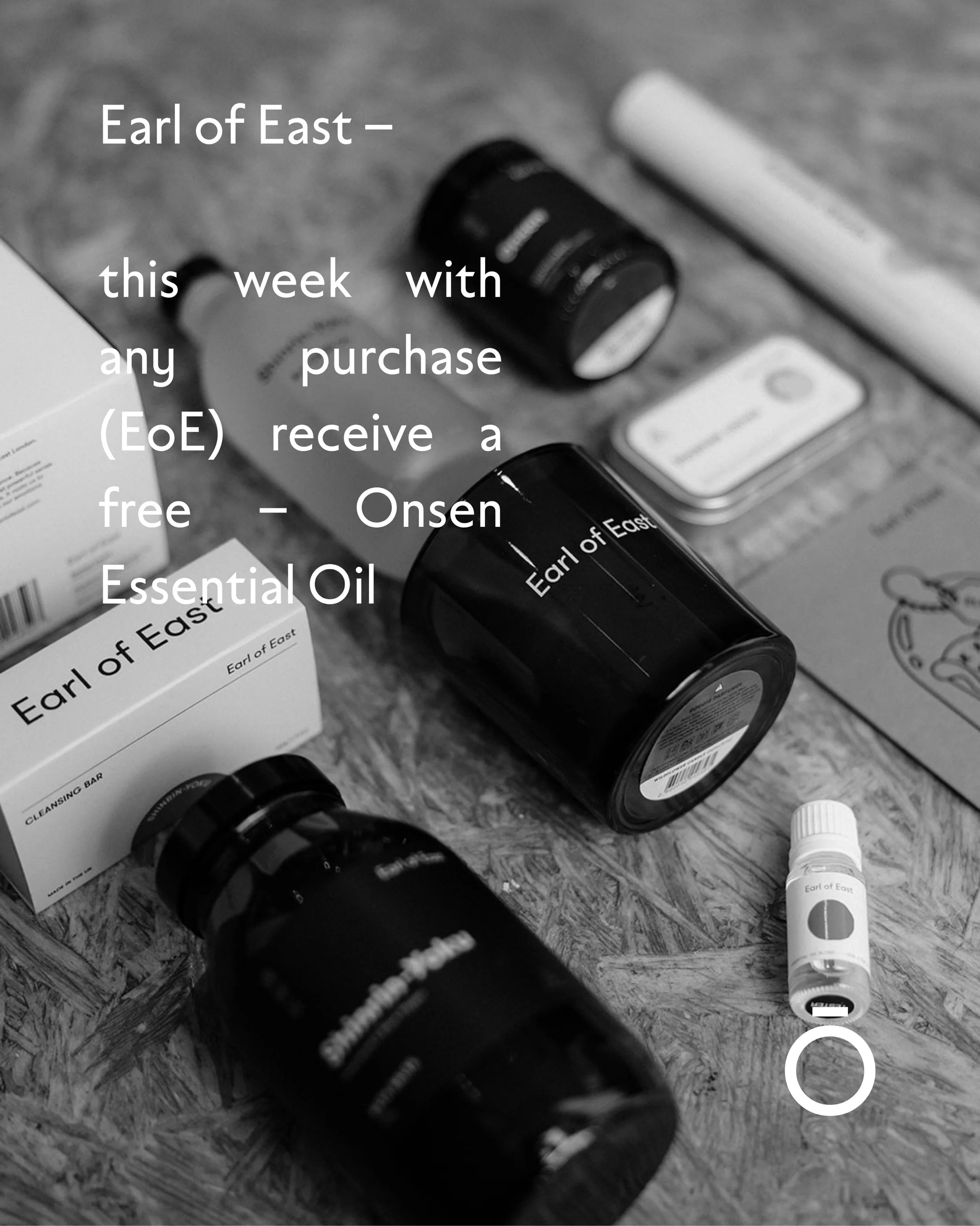 Treat Yourself This Week.

Earl of East. 

Make any purchase at Earl of East and receive a free Onsen essential oil to take home! 

Available in store and online &mdash; don&rsquo;t miss out on this  little bonus.

@earlofeastlondon.