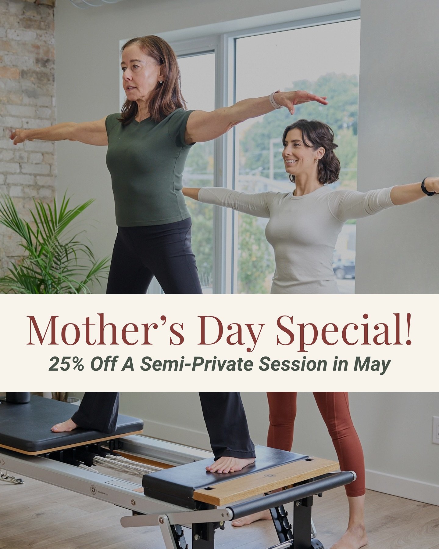 💐 Celebrate Mom with Movement!
25% Off A Semi-Private Pilates Session in May!

Treat yourself and a maternal figure in your life - mom, grandma, daughter, or chosen family - to a special semi-private Pilates session this May, at 25% off!

All ages a