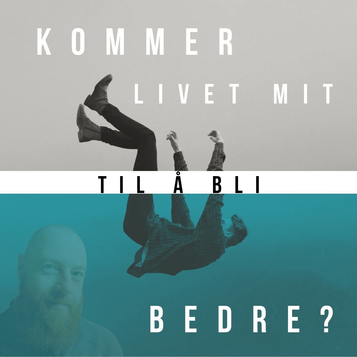Kommer livet mitt til å bli bedre?